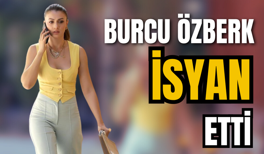 Burcu Özberk'ten dikkat çeken paylaşım