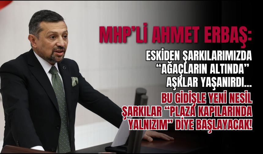 MHP’li Erbaş: Ya Gelecek İnşa Edeceğiz Ya Felakete Sürükleneceğiz