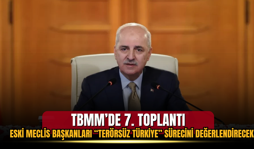 TBMM’de 7. toplantı: Eski Meclis başkanları “Terörsüz Türkiye” sürecini değerlendirecek