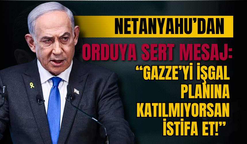 Netanyahu’dan Orduya Sert Mesaj!