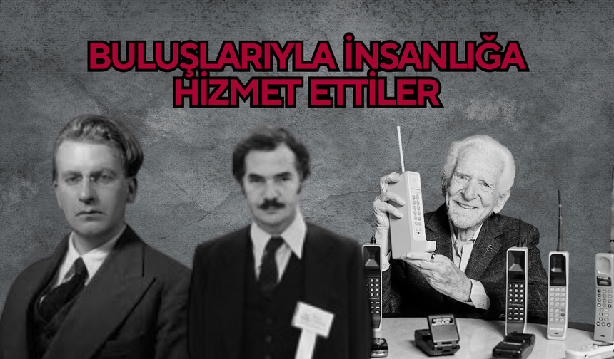 Buluşlarıyla insanlığa hizmet ettiler. Bakın onlar kim?