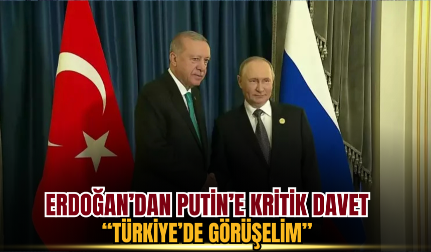 Cumhurbaşkanı Erdoğan, Şanghay Zirvesi’nde Putin’e Türkiye Daveti
