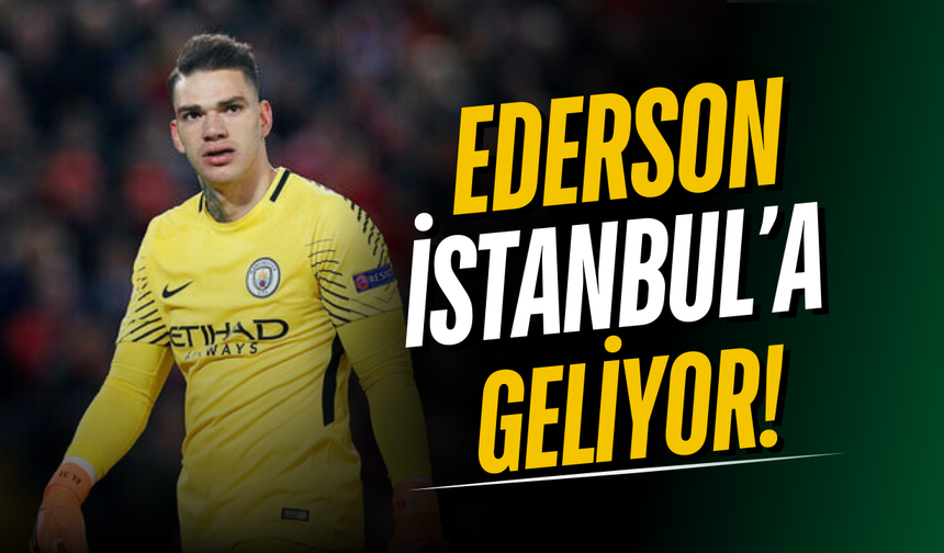 Manchester City ile Anlaşma Sağlandı: Ederson, Fenerbahçe Yolunda