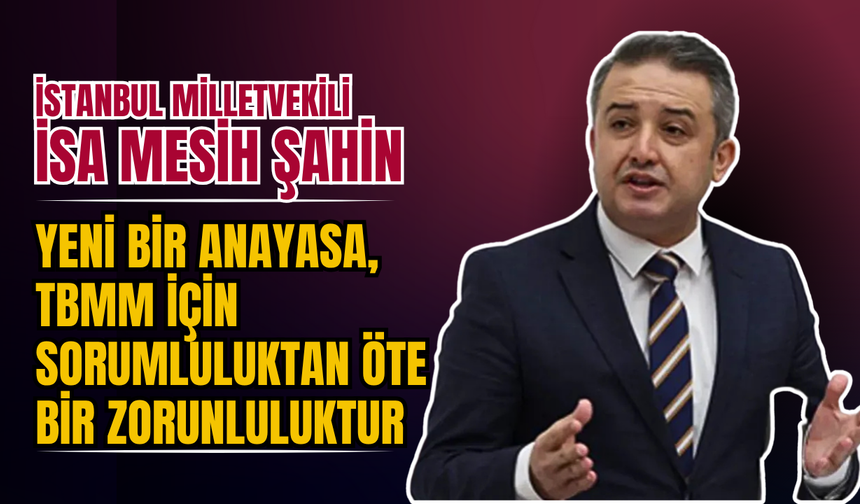 İsa Mesih Şahin’den Yeni Yasama Yılı Mesajı