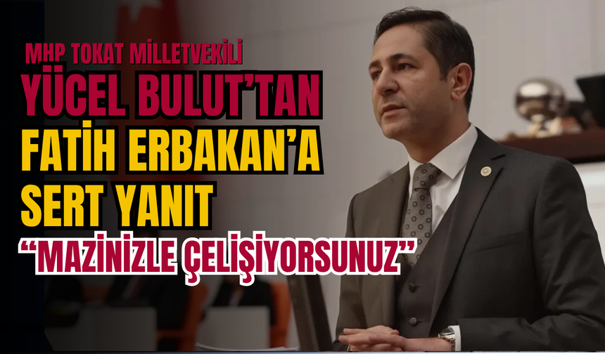 Yücel Bulut’tan Fatih Erbakan’a Sert Yanıt: “Mazinizle Çelişiyorsunuz”