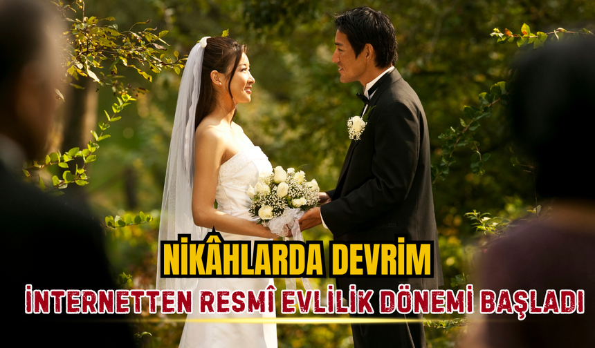 Nikâhlarda Devrim: İnternetten Resmî Evlilik Dönemi Başladı