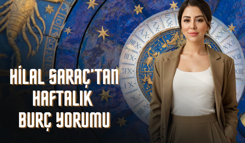 Astrolog Hilal Saraç Yorumladı Yıldızlar Yeni Haftayı Fısıldıyor Dönüşüm, Cesaret ve Yüzleşme Zamanı!