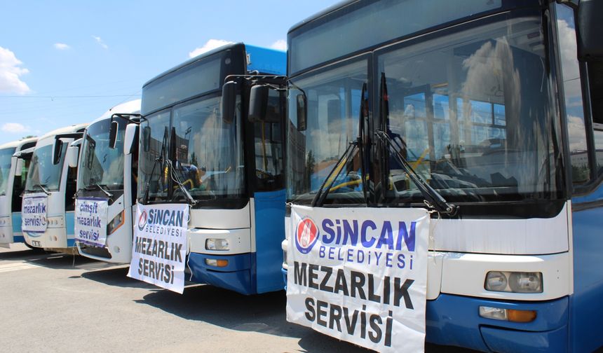 SİNCAN BELEDİYESİNDEN MEZARLIK ZİYARETLERİNE KOLAYLIK: HAFTA SONU DA ÜCRETSİZ SERVİS HİZMETİ BAŞLADI