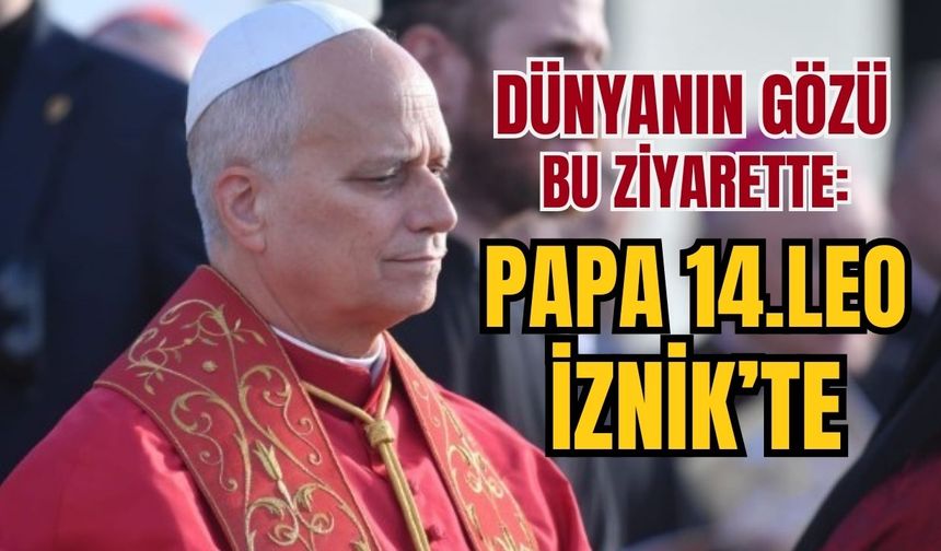 Papa 14. Leo İznik'te ayine katıldı