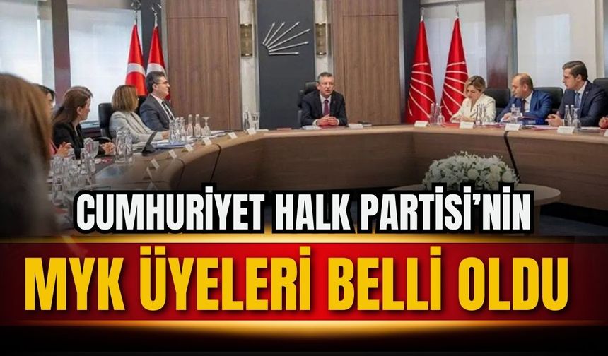 Cumhuriyet Halk Partisi'nin MYK üyeleri belli oldu!