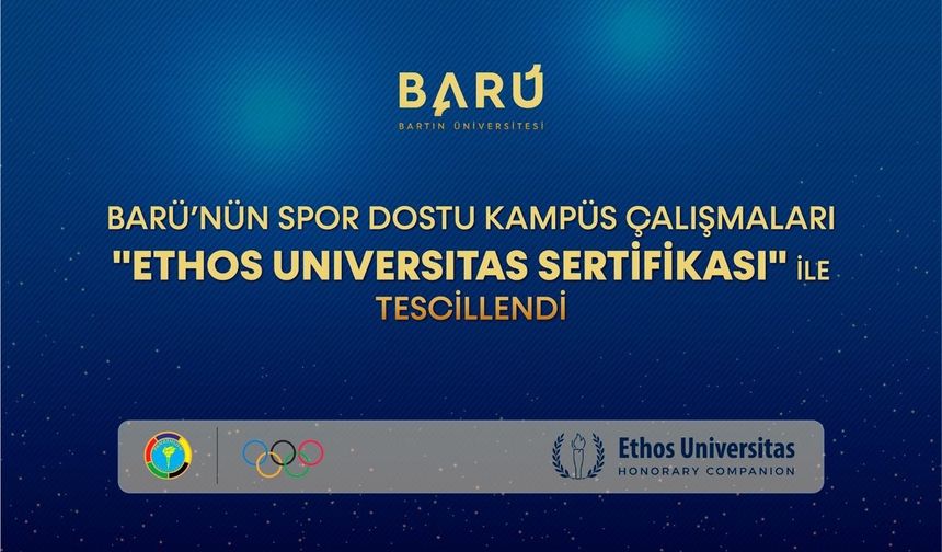 BARÜ'nün spor dostu kampüs çalışmaları 'Ethos Universitas Sertifikası' ile tescillendi