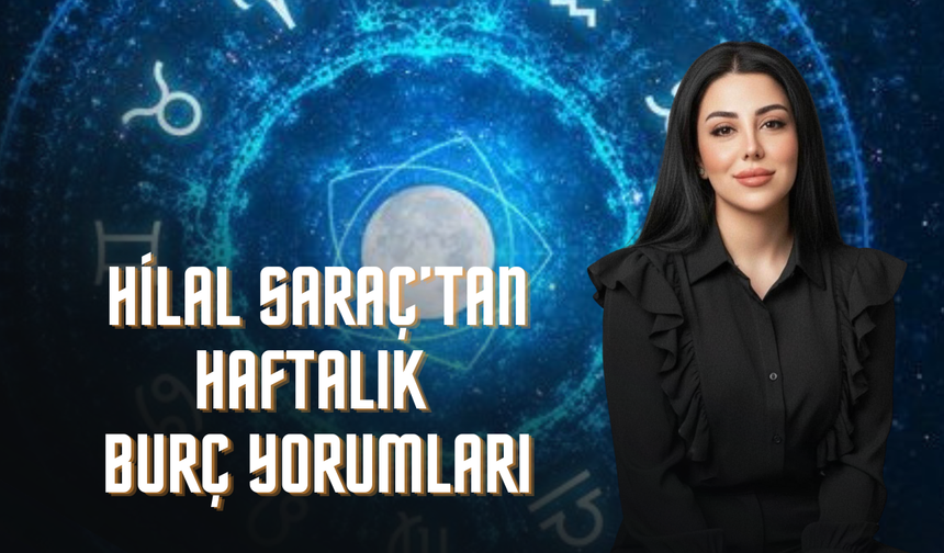 Astrolog Hilal Saraç’tan Haftanın Şifresi: Aşk Sürpriz Yapıyor!