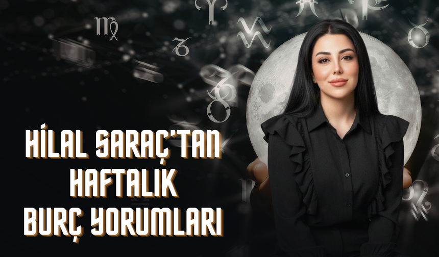 Astrolog Hilal Saraç’tan Haftalık Uyarı: Para, Güç Savaşları ve Gizli Gündemler Sahneye Çıkıyor!