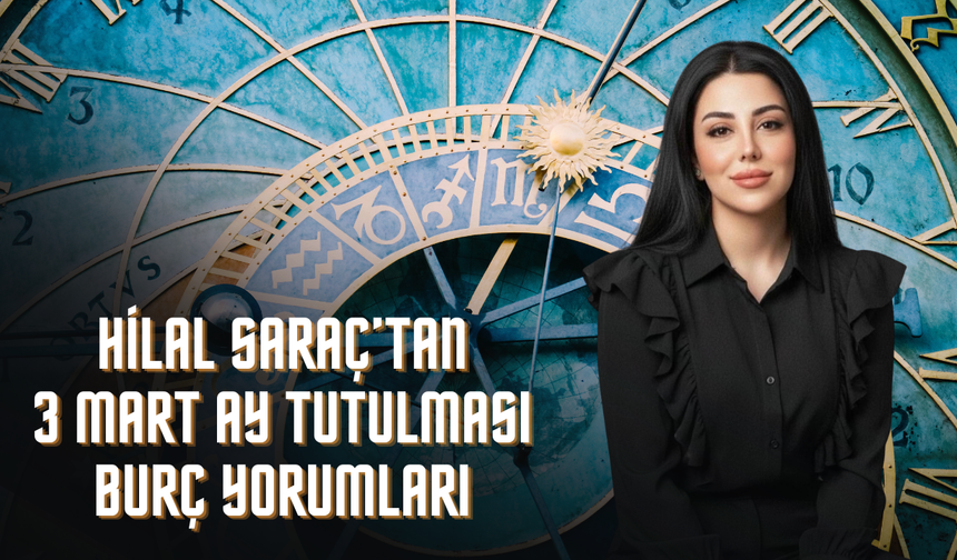 Astrolog Hilal Saraç Yorumladı 3 Mart Ay Tutulması: Kimin Hayatında Hangi Gerçek Ortaya Çıkıyor?