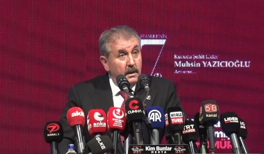 BBP lideri Destici: 'Muhsin Yazıcıoğlu bizim sadece genel başkanımız değil, o bizim dava arkadaşımızdır'