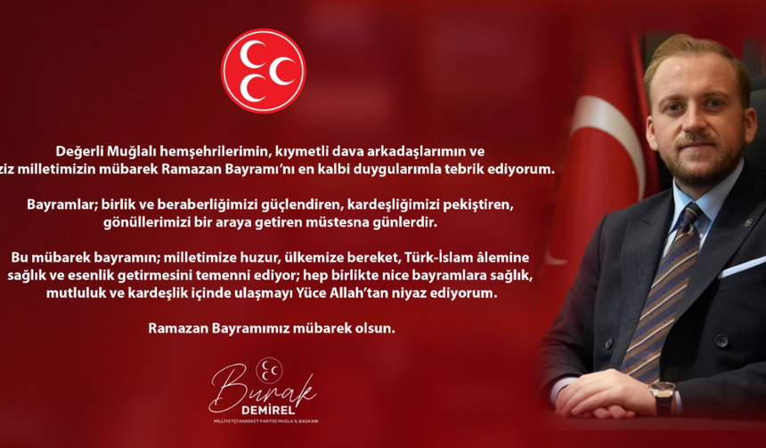 MHP Muğla İl Başkanı Burak Demirel'den Ramazan Bayramı Mesajı
