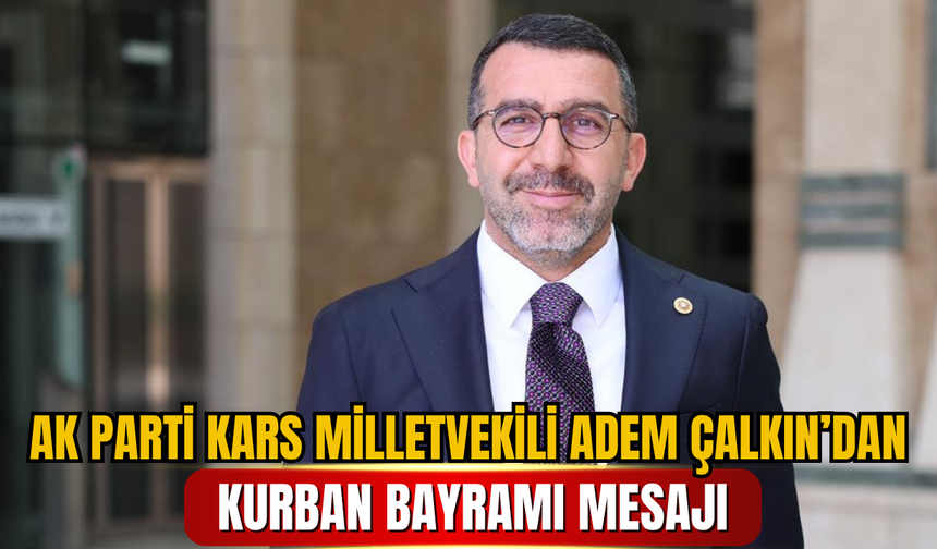 Kars’ın Öz Evladı Adem Çalkın’a Bayram Öncesi Yoğun İlgi