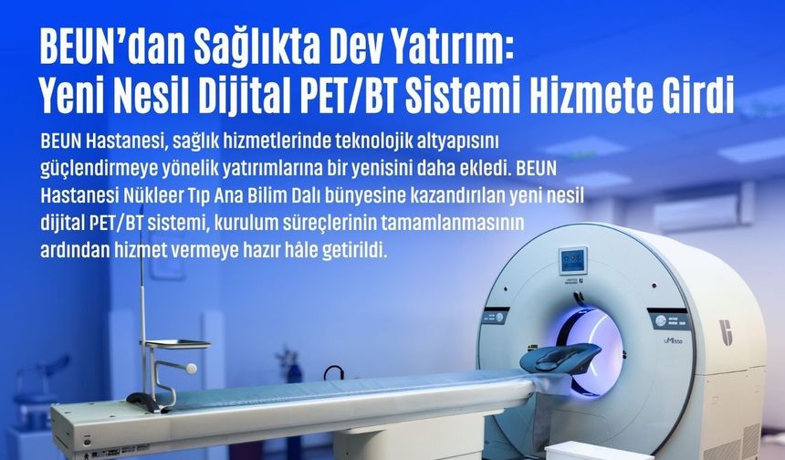 BEUN'dan sağlıkta dev yatırım, yeni nesil dijital PET/BT sistemi hizmete girdi