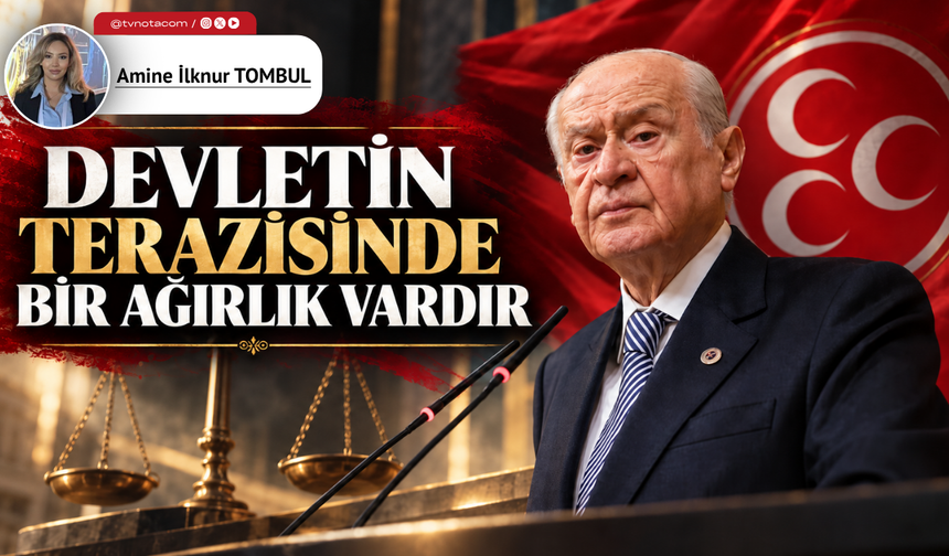 Devletin Terazisinde Bir Ağırlık Vardır
