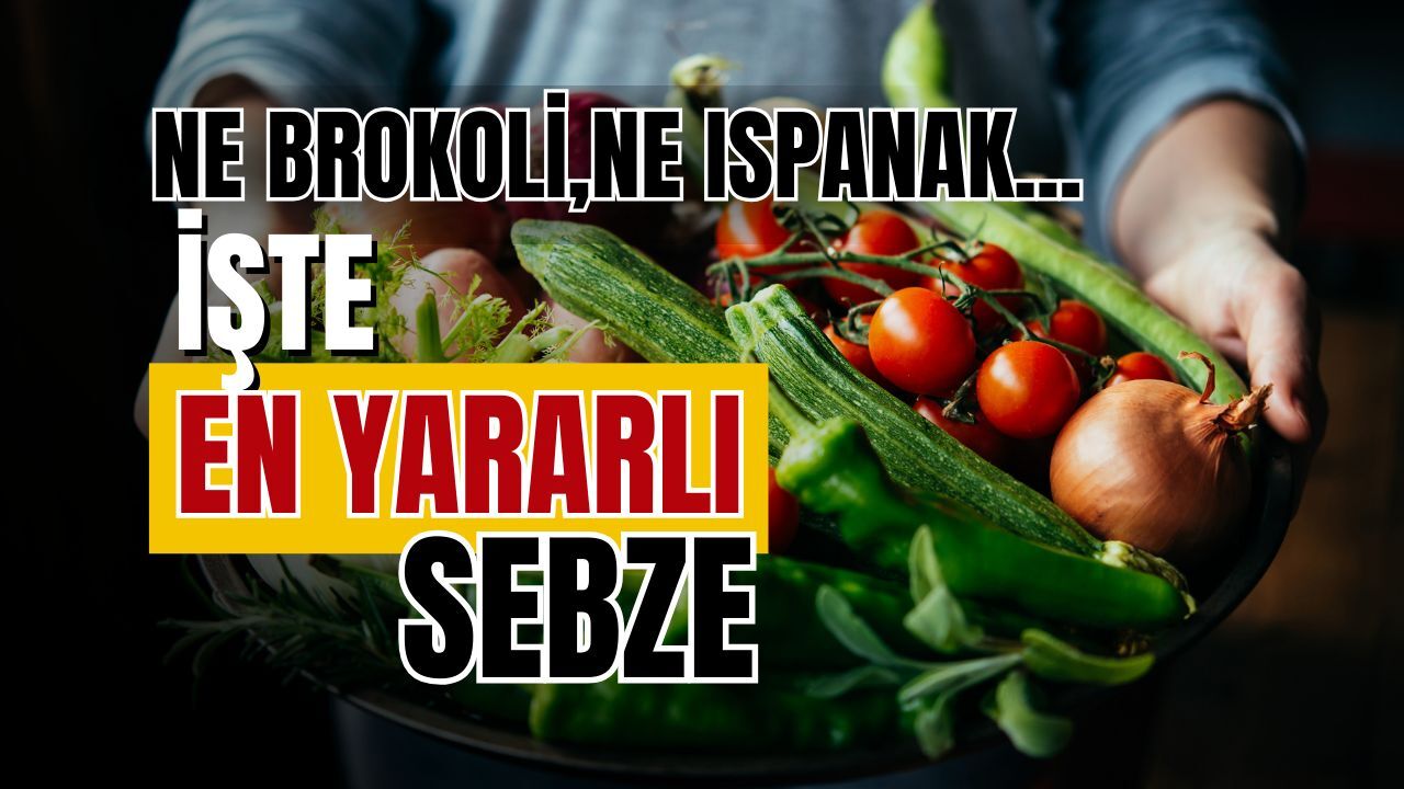 Araştırmalar sonuçlandı, en yararlı sebze belli oldu!