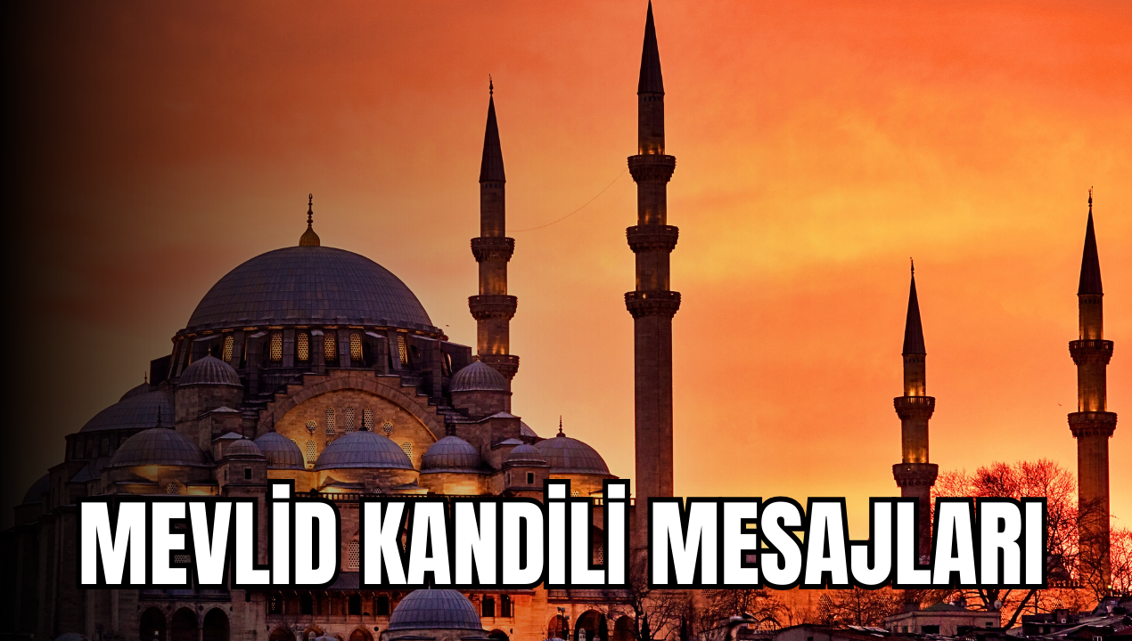 Mevlid Kandili 2025: Sevdiklerinize Gönderebileceğiniz En Güzel Kandil Mesajları