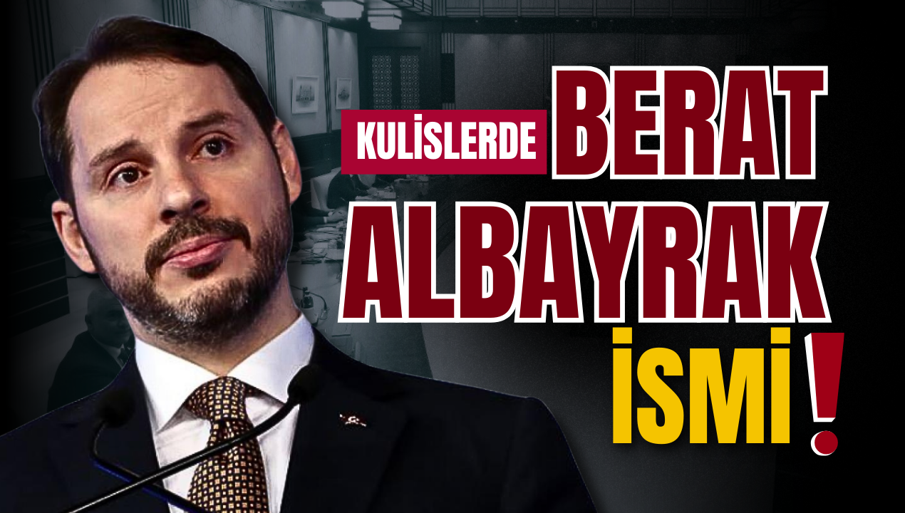 Kabine Revizyonu İddiası: 5 Bakan Gidiyor, Berat Albayrak Geri Dönüyor mu?