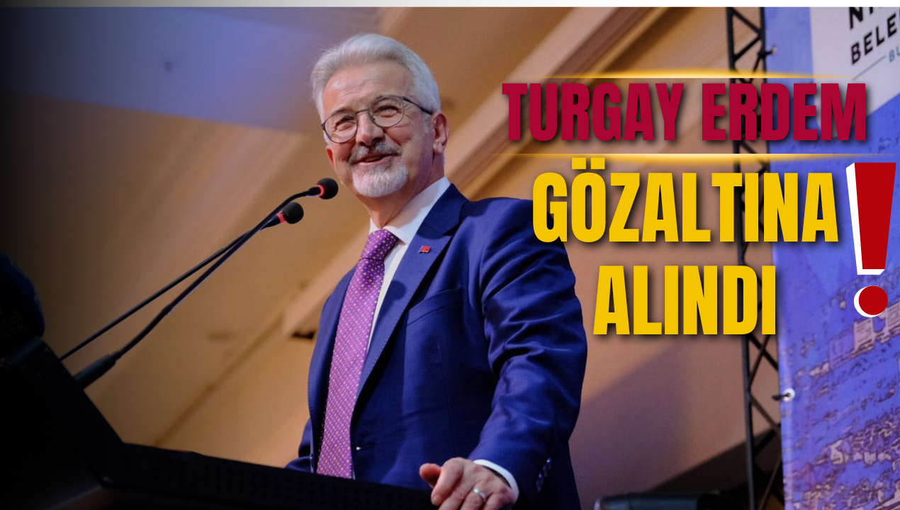 Eski Nilüfer Belediye Başkanı Turgay Erdem Gözaltında