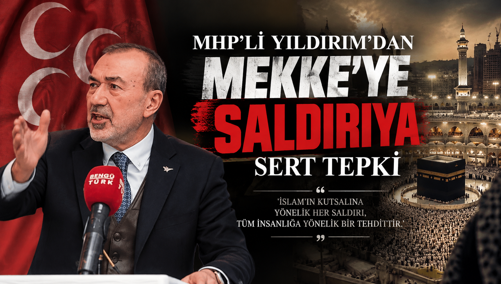 MHP’li Yaşar Yıldırım’dan Mekke’ye Saldırı Girişimine Sert Tepki