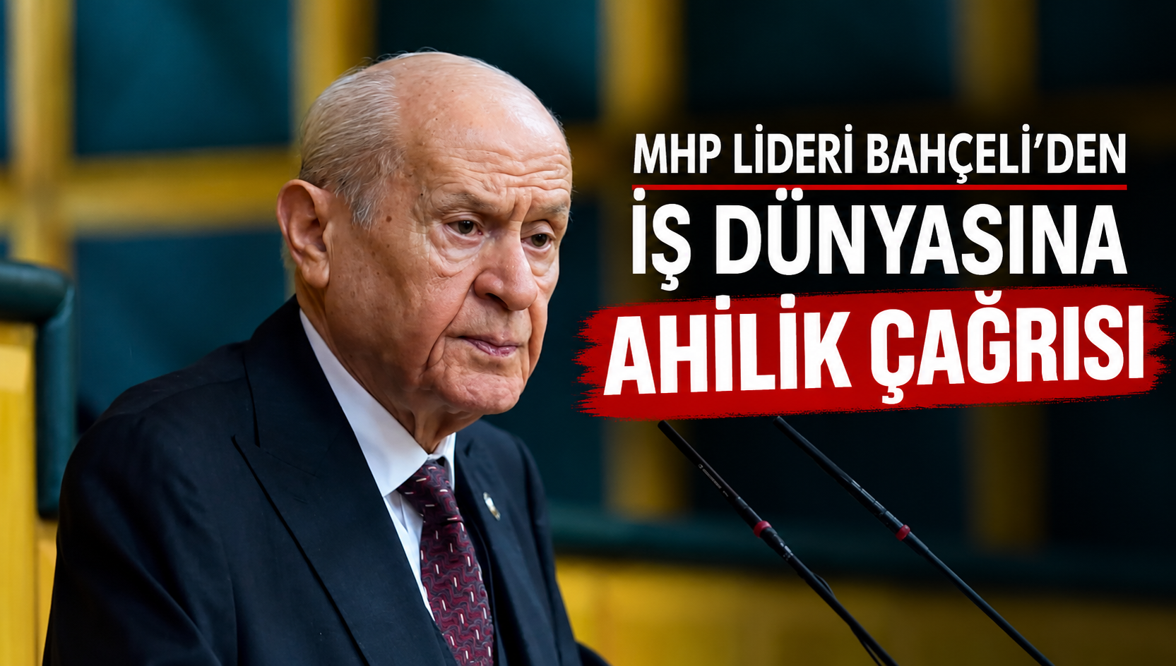 MHP Lideri Devlet Bahçeli’den Ahilik Haftası Mesajı: “Ahilik, Tarihten Yükselen En Güçlü ve İşlevsel Rehberdir”
